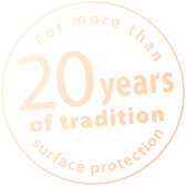 For more than 20 years of tradition surface protection